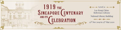 A title card labelled 1919: The Singapore Centenary and its Celebration